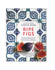 Ripe Figs: Recipes and Stories from Turkey, Greece, and Cyprus - M A H R I M A H R I