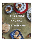 The Bread and Salt Between Us - M A H R I M A H R I